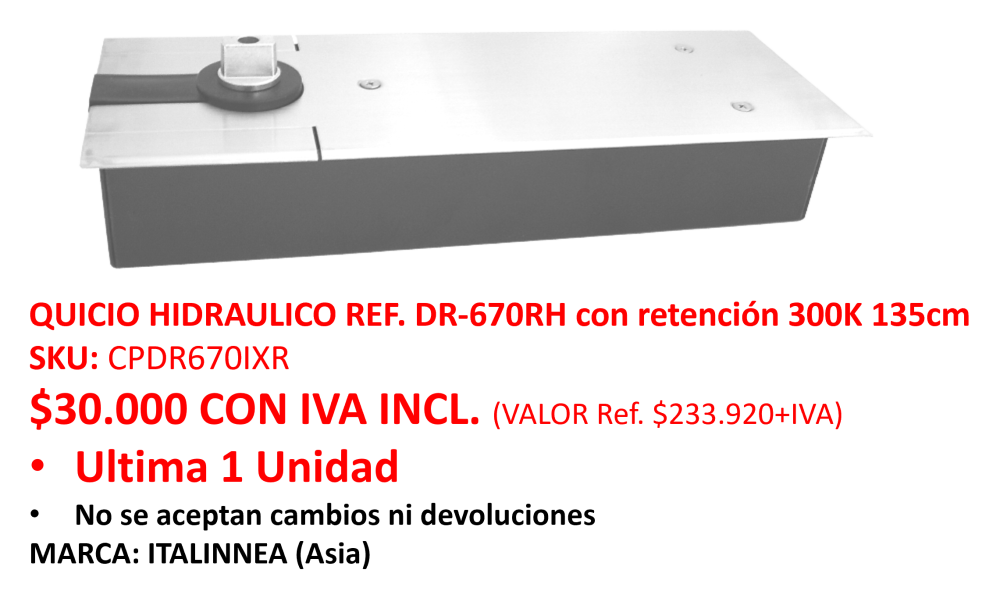 QUICIO HIDRAULICO REF. DR-670RH con retencion (Producto Descontinuado Venta Hasta Agotar Stock)